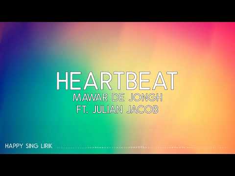 Mawar De Jongh ft  Julian Jacob - Heartbeat Lirik
