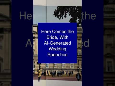 Here Comes the Bride, With AI-Generated Wedding Speeches