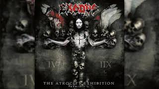 Exodus   The Atrocity Exhibition    Exhibit A 2007 Full Album HQ