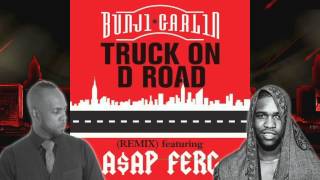 Bunji Garlin - Truck On D Road Remix Featuring A$AP Ferg @DrBeanSoundz @BUNJIGARLIN @ASAPferg
