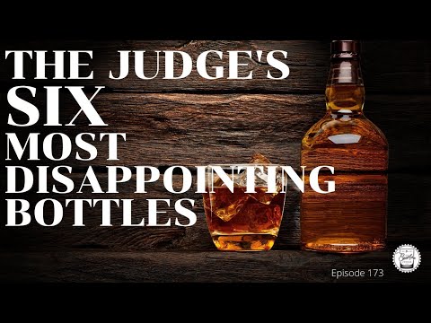 Episode 173: Six Most Disappointing Bottles - What Made The List?