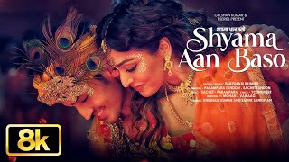 Download lagu Shyama Aan Baso 8K Video: Khushalii Kumar | Sachet-Parampara | Satvik | Youngveer | Bhushan Kumar mp3