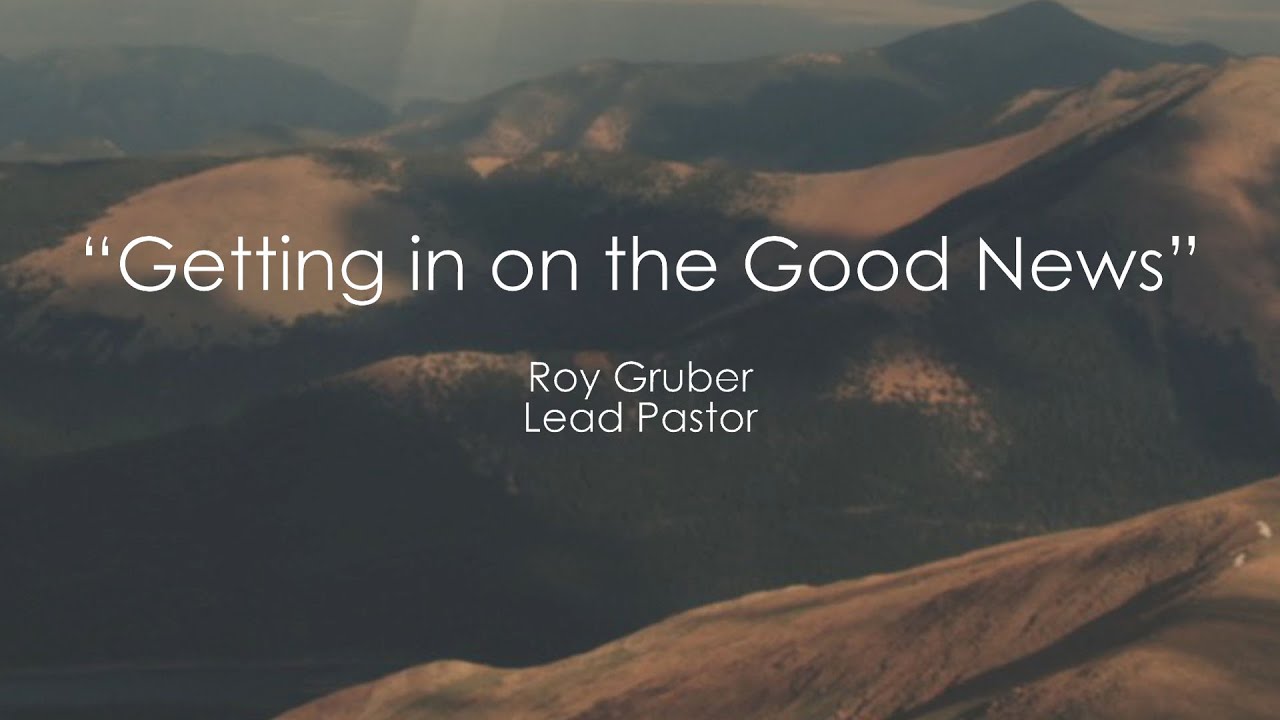 Getting in on the Good News | The Life You've Always Wanted