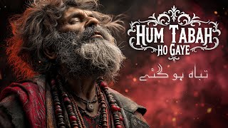Download lagu Hum Tabah Ho Gaye💔 |  A Soulful Sufi Qawwali for Broken Hearts |Heart Touching Lyrics mp3