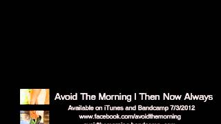 Avoid The Morning - Then Now Always (2012)