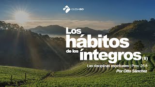 Miniatura del video: 06- El hábito de la oración | Proverbios 25:8 | Ps. Otto Sánchez