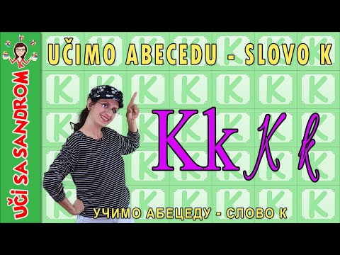 📚 Učimo abecedu - slovo K 📚 Uči sa Sandrom | Edukativni programi za decu