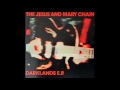The Jesus and Mary Chain - Cherry Came Too