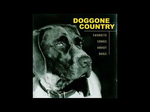 You Gotta Quit Kickin' My Dog Around featuring Leroy Troy Doggone Country  Favorite Songs About Dogs