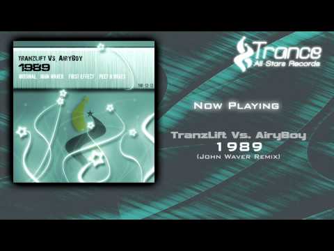 TranzLift Vs. AiryBoy - 1989 (John Waver Remix)