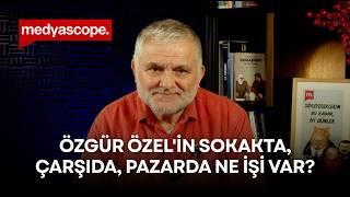 Özgür Özel'in sokakta, çarşıda, pazarda ne işi var? | Ruşen Çakır yoru
