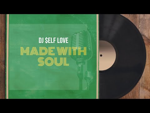 DJ $ELF LOVE - MADE WITH SOUL