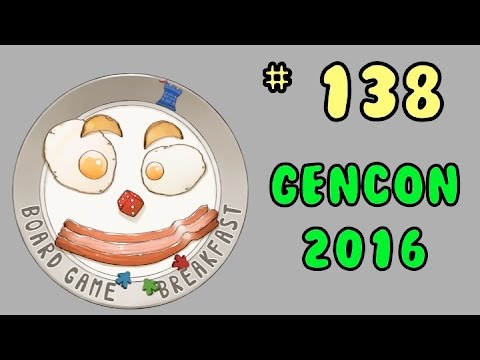 Board Game Breakfast 138 - Gen Con 2016