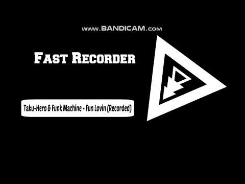 Taku Hero & Funk Machine - Fun Lovin (Recorded)