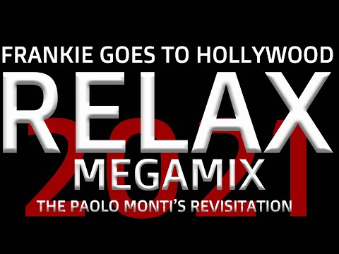 Relax - Frankie goes to Hollywood  - The Paolo Monti's revisitation megamix