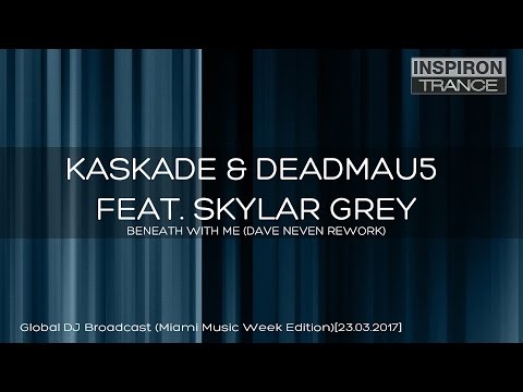 Kaskade X Deadmau5 feat. Skylar Grey - Beneath With Me (Dave Neven Rework)