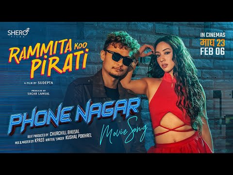 PHONE NAGAR - KUSHAL POKHREL - MOVIE SONG 2026 - RAMMITA KOO PIRATI - ANNA SHARMA