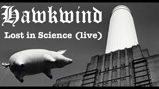 Hawkwind– Lost In Science (from Pigs Might Fly - Mojo)