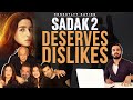 SADAK 2 Is SO BAD That It Deserves All The DISLIKES It Got Movie Review