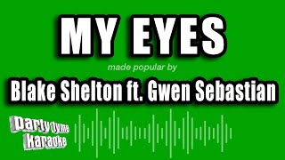 Blake Shelton ft. Gwen Sebastian - My Eyes (Karaoke Version)