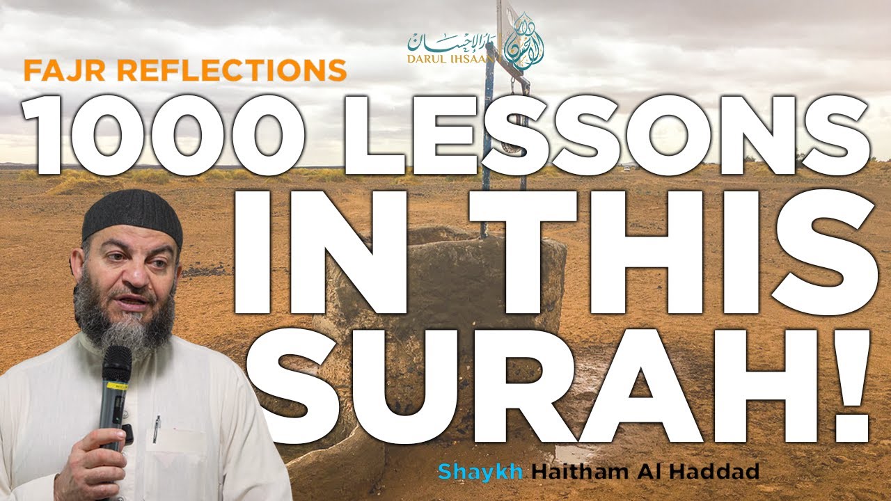 1000 Lessons In ONE Surah!! | Fajr Reflections 6 | Sheikh Haitham Al Haddad | Surah Yusuf