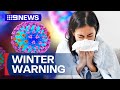 Winter could bring triple threat of viruses, experts say | 9 News Australia