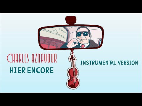Charles Aznavour - Hier Encore Instrumental Version (Official Visualizer)