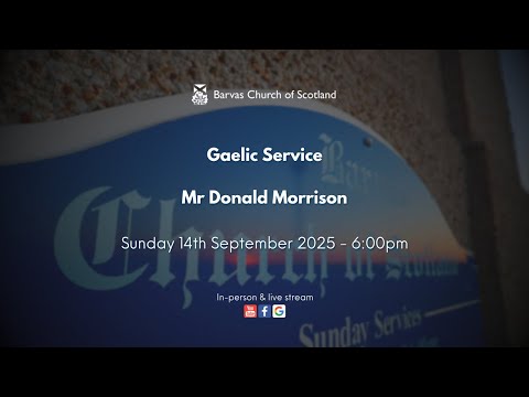 Gaelic Service - Mr Donald Morrison | Sunday 14th September 2025 - 6:00pm