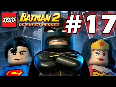LEGO Batman 2 : DC Super Heroes Episode 17 - Core Instability (HD) (Gameplay)