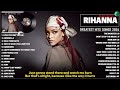 Rihanna Songs Playlist 2024 2025 ️ Rihanna Greatest Hits Full Album Savage