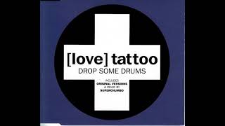 [Love] Tattoo - Drop Some Drums (Superchumbo's Volta Mix) (2001)