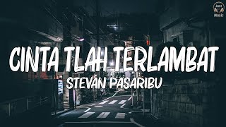 Download lagu Cinta Tlah Terlambat - Stevan Pasaribu (Lirik Video)♫ mp3 Download lagu Cinta Tlah Terlambat - Stevan Pasaribu (Lirik Video)♫ mp3
