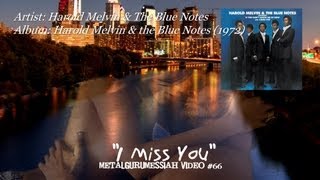Harold Melvin & The Blue Notes - I Miss You (1972) (Remaster) [1080p HD] ~MetalGuruMessiah~