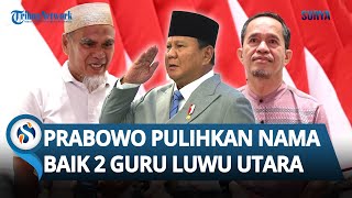 ALHAMDULILLAH! Prabowo Beri Rehabilitasi 2 Guru Luwu Utara yang Dipecat karena Bantu Honorer