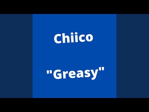 Greasy
