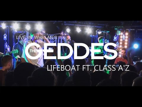 The Geddes - Lifeboat ft. Class A'z (Live in Whelan's)