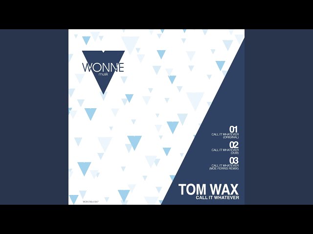 Tom Wax - Call It Whatever