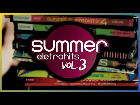 ESPECIAL - SEQUÊNCIA Mixada! SUMMER EletroHITS! Vol. 3 | SÓ AS TOPs do DANCE 2000!