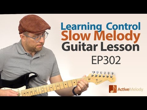 Slow melody that you can play by yourself on guitar - Learn about control - Guitar Lesson EP302
