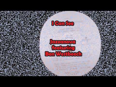 I Can See ~ Jazzanova Feat Ben Westbeech