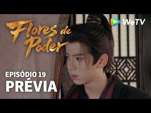 Prévia Episódio 19｜Flores do Poder (Blossoms of Power) | Meng Ziyi & He Yu | WeTV Portuguese