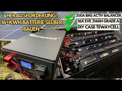 CHALLENGE: Build your own 16+kWh battery / 314Ah cells and Tewaycell DIY battery case