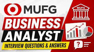 MUFG Business Analyst Interview Questions & Answers