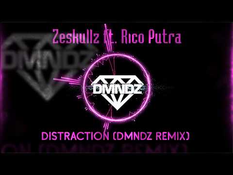 Zeskullz feat. Rico Putra - Distraction (DMNDZ Remix)