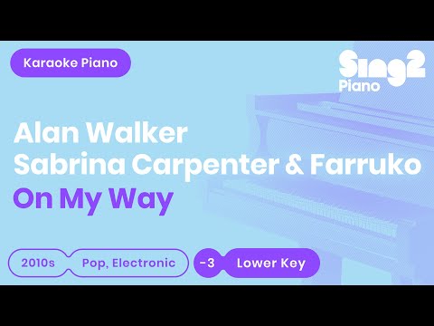 On My Way (Lower Key - Piano Karaoke) Alan Walker, Sabrina Carpenter & Farruko