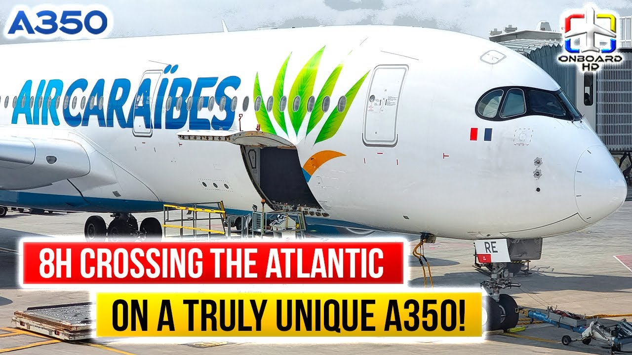 TRIP REPORT | Stunning Flight from the Caribbean! | Pointe-à-Pitre to Paris | AIR CARAÏBES A350-900