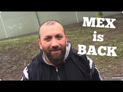 Mex is back!!!