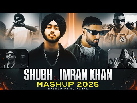 Shubh X Imran Khan - Mega Mashup | Supreme X Amplifier | DJ Kamal | Latest Punjabi Mashup 2025