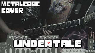 【Metalcore】Undertale - Undertale Cover & Arrange【Guitar】