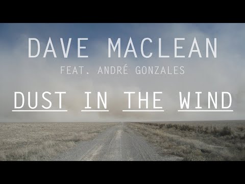 DAVE MACLEAN (Feat. André Gonzales) - DUST IN THE WIND